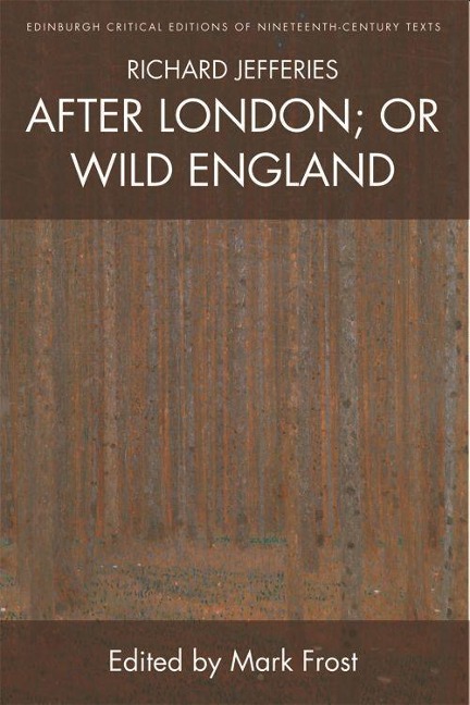 Richard Jefferies, After London; Or Wild England - Richard Jefferies