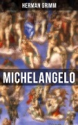 Michelangelo - Herman Grimm