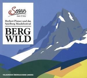 Bergwild: Herbert Pixner & das Spielberg Musikfest - Various Artists