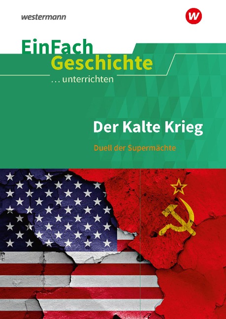 Der Kalte Krieg. EinFach Geschichte ...unterrichten - 