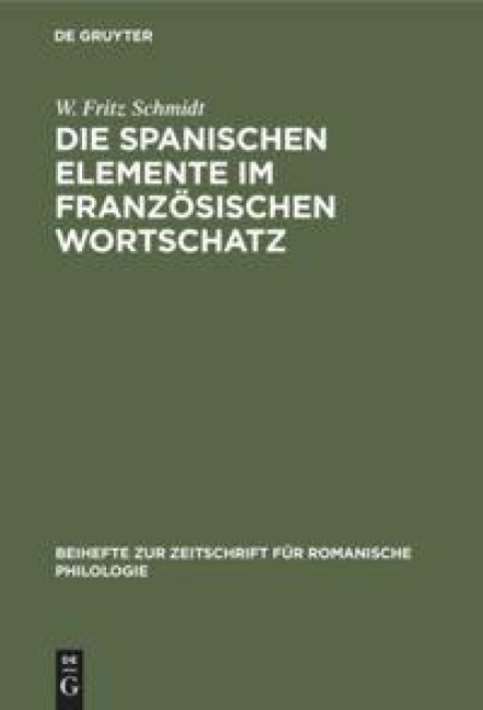 Die spanischen Elemente im französischen Wortschatz - W. Fritz Schmidt