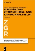 Cover-Bild zum Titel 'Europäisches Unternehmens- und Kapitalmarktrecht' von 'Marcus Lutter, Walter Bayer, Jessica Schmidt'