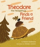 Cover-Bild zum Titel 'Theodore the Hedgehog Finds a Friend' von 'Nastya Ryabtseva'