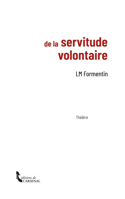 De la servitude volontaire - Lm Formentin