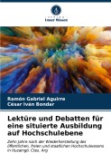 Cover-Bild zum Titel 'Lektüre und Debatten für eine situierte Ausbildung auf Hochschulebene' von 'Ramón Gabriel Aguirre, César Iván Bondar'