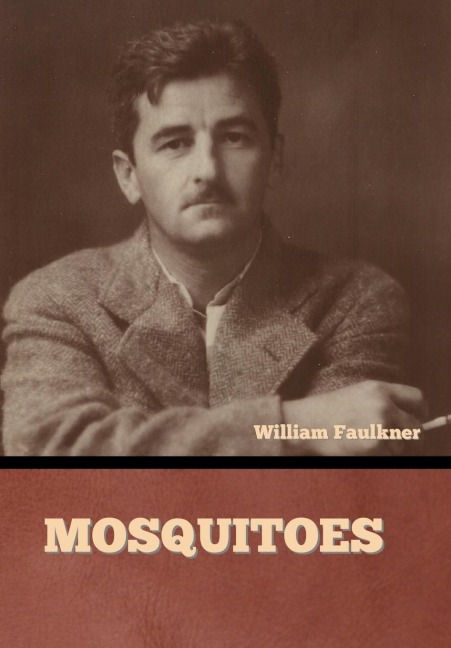 Mosquitoes - William Faulkner