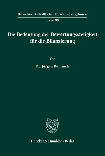 Die Bedeutung der Bewertungsstetigkeit für die Bilanzierung. - Jürgen Rümmele