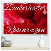 Zauberhafter Rosenreigen (hochwertiger Premium Wandkalender 2026 DIN A2 quer), Kunstdruck in Hochglanz - Martina Cross