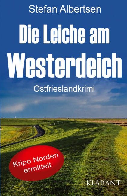 Die Leiche am Westerdeich. Ostfrieslandkrimi - Stefan Albertsen