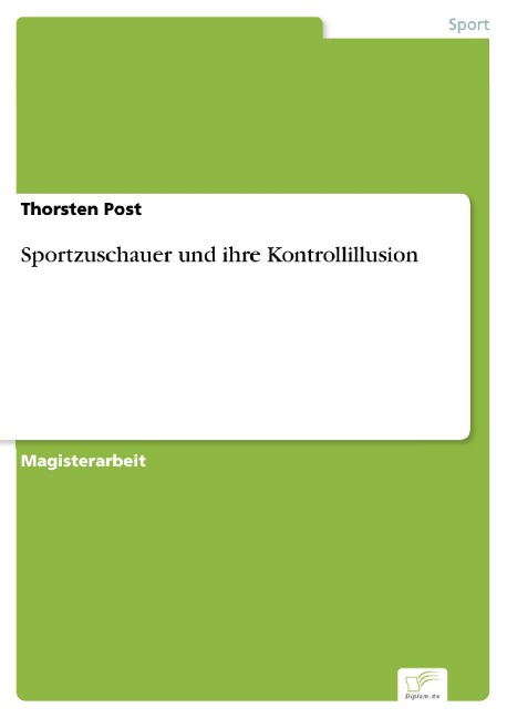 Sportzuschauer und ihre Kontrollillusion - Thorsten Post