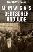 Cover-Bild zum Titel 'Mein Weg als Deutscher und Jude' von 'Jakob Wassermann'