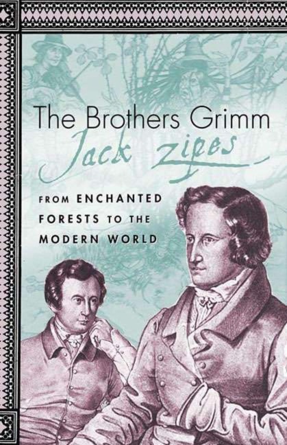 The Brothers Grimm - Jack Zipes