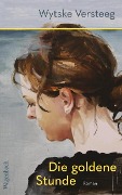 Die goldene Stunde - Wytske Versteeg