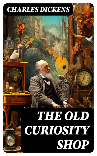 The Old Curiosity Shop - Charles Dickens