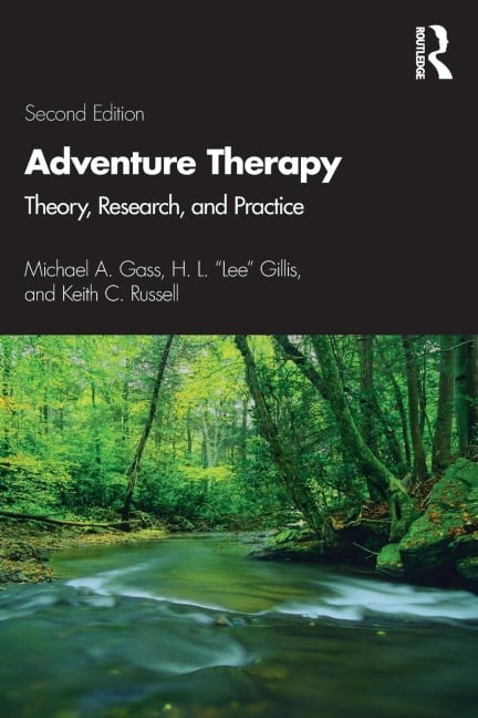 Adventure Therapy - Michael A. Gass, Keith C. Russell, H. L. "Lee" Gillis