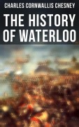 Cover-Bild zum Titel 'The History of Waterloo' von 'Charles Cornwallis Chesney'