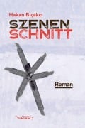 Cover-Bild zum Titel 'Szenenschnitt' von 'Hakan Biçakci'
