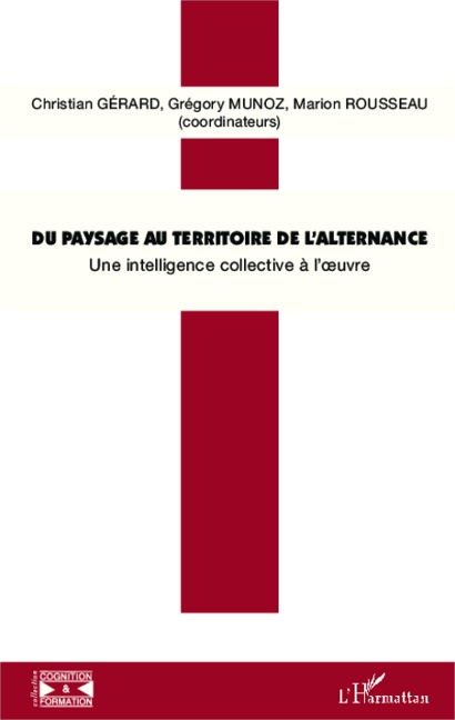 Du paysage au territoire de l'alternance - Munoz, Rousseau, Gerard