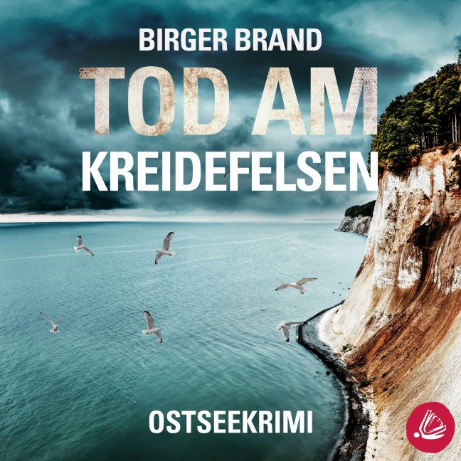 Tod am Kreidefelsen: Küstenkrimi Ostseekrimi - Birger Brand