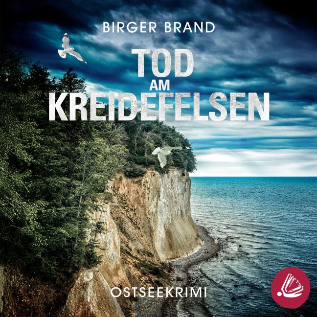 Tod am Kreidefelsen: Ostseekrimi Küstenkrimi (Lydia Westphal 1) - Birger Brand