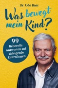 Cover-Bild zum Titel 'Was bewegt mein Kind?' von 'Udo Baer'