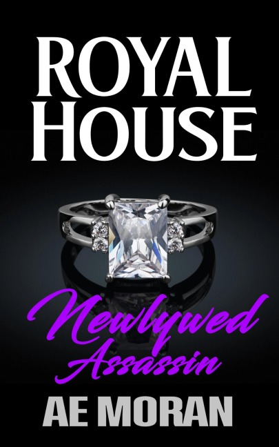 Newlywed Assassin (Royal House, #1) - A. E. Moran