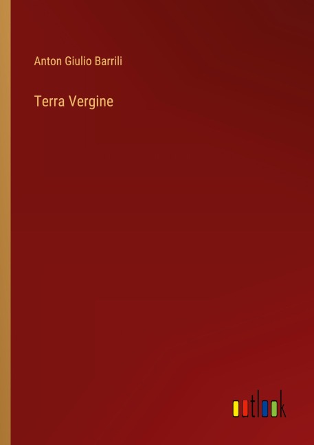 Terra Vergine - Anton Giulio Barrili
