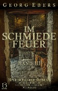 Cover-Bild zum Titel 'Im Schmiedefeuer. Band III' von 'Georg Ebers'