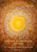 Cover-Bild zum Titel 'Aufbruch zur Dimension der Tiefe' von 'Franz Weber'