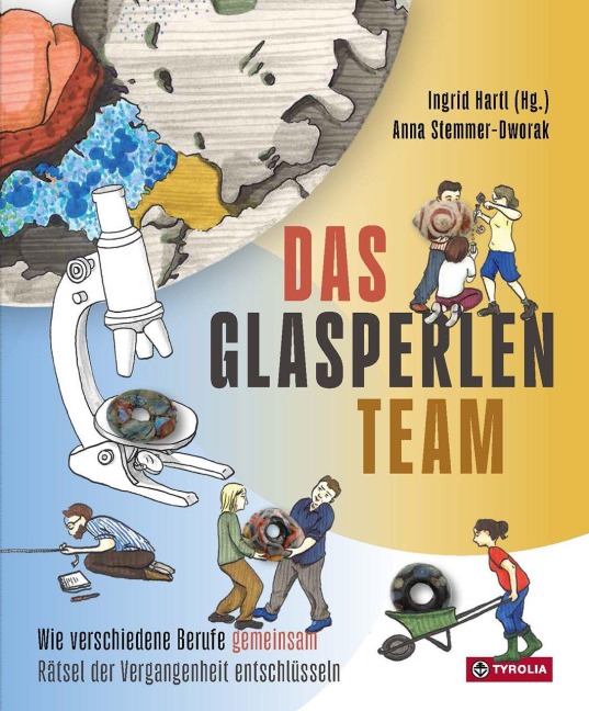 Das Glasperlen-Team   Oder warum man große Geschichte nur gemeinsam erzählen kann - Ingrid Hartl, Anna Stemmer-Dvorak