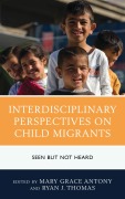 Cover-Bild zum Titel 'Interdisciplinary Perspectives on Child Migrants' von ''