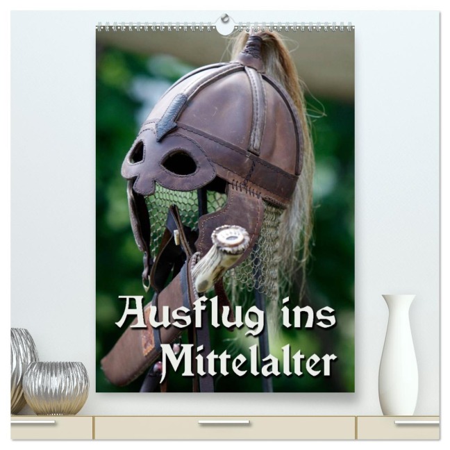 Ausflug ins Mittelalter (hochwertiger Premium Wandkalender 2026 DIN A2 hoch), Kunstdruck in Hochglanz - Martina Berg