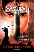 Cover-Bild zum Titel 'Samurai, Band 1 - Der Weg des Kämpfers' von 'Chris Bradford'