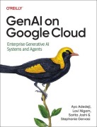 Cover-Bild zum Titel 'GenAI on Google Cloud' von 'Ayo Adedeji, Lavi Nigam, Sarita Joshi, Stephanie Gervasi'