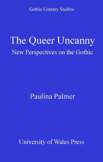 The Queer Uncanny - Paulina Palmer