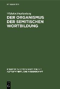 Cover-Bild zum Titel 'Der Organismus der semitischen Wortbildung' von 'Wilhelm Frankenberg'