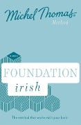 Foundation Irish Revised Edition (Learn Irish with the Michel Thomas Method) - Michel Thomas