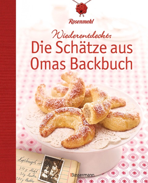 Wiederentdeckt: Die Schätze aus Omas Backbuch - 