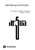 Abtreibung und Religion - Jaltas