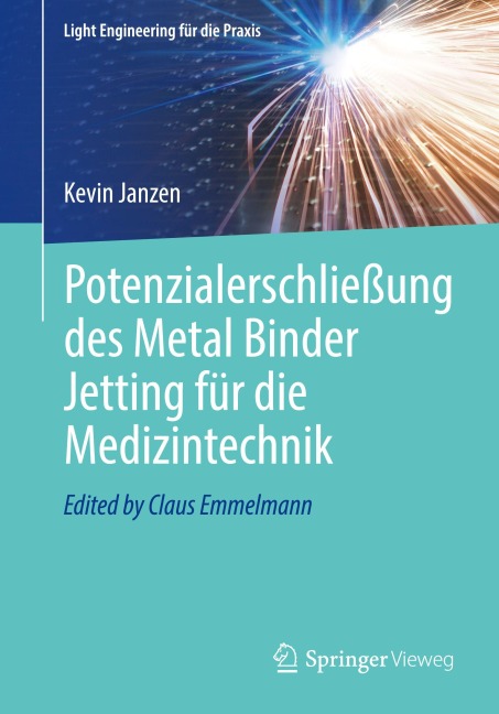 Potenzialerschließung des Metal Binder Jetting für die Medizintechnik - Kevin Janzen