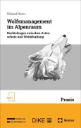 Cover-Bild zum Titel 'Wolfsmanagement im Alpenraum' von 'Roland Norer'