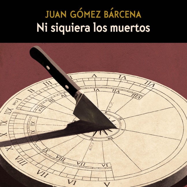 Ni siquiera los muertos - Juan Gómez Barcena