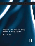 Cover-Bild zum Titel 'Martial Arts and the Body Politic in Meiji Japan' von 'Denis Gainty'