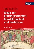 Cover-Bild zum Titel 'Wege zur Rechtsgeschichte: Gerichtsbarkeit und Verfahren' von 'Peter Oestmann'