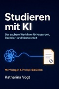 Cover-Bild zum Titel 'Studieren mit KI' von 'Katharina Vogt'