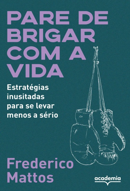 Pare de brigar com a vida - Frederico Mattos