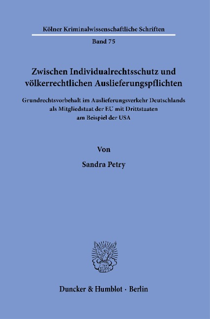 Zwischen Individualrechtsschutz und völkerrechtlichen Auslieferungspflichten. - Sandra Petry