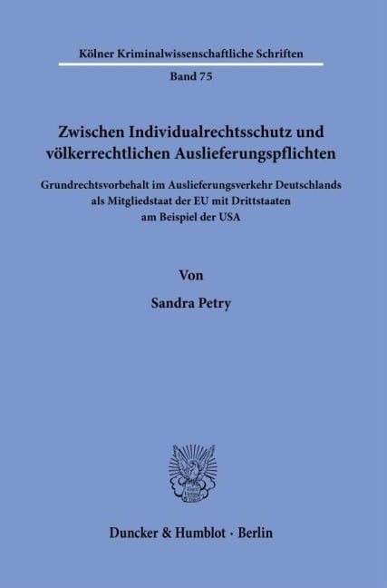 Zwischen Individualrechtsschutz und völkerrechtlichen Auslieferungspflichten. - Sandra Petry