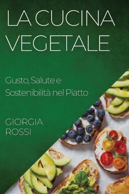 La Cucina Vegetale - Giorgia Rossi