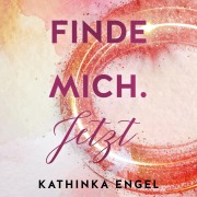 Cover-Bild zum Titel 'Finde mich. Jetzt (Finde-mich-Reihe 1)' von 'Kathinka Engel'